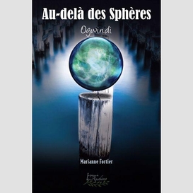 Au-dela des spheres t.03 ogwindi