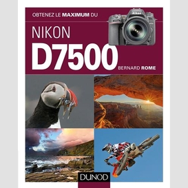 Obtenez le maximum du nikon d7500