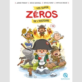 Super zeros de l'histoire en bd (les)