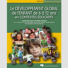 Le développement global de l'enfant de 6 à 12 ans en contextes éducatifs