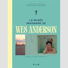 Musee imaginaire de wes anderson (le)