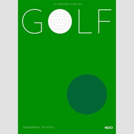Grand livre du golf (le)