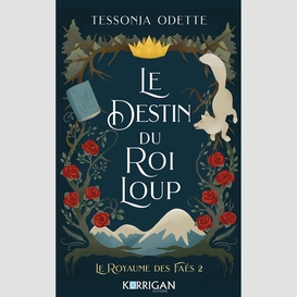 Destin du roi loup (le)