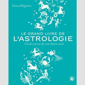 Grand livre de l'astrologie (le)