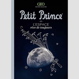 Petit prince (le) l'espace reve de toujo