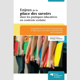 Enjeux de la place des savoirs dans les pratiques éducatives en contexte scolaire