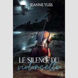 Silence du violoncelle (le)