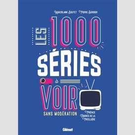 1000 series a voir sans moderation (les)