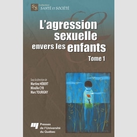 L'agression sexuelle envers les enfants - tome 1