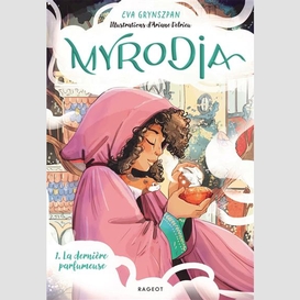 Myrodia t.01 la derniere parfumeuse