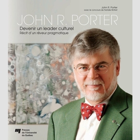 John r. porter – devenir un leader culturel