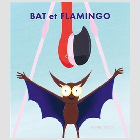 Bat et flamingo