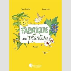 Fabrique des plantes (la) t.02