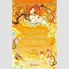 Coeur du guerrier du soleil (le) t.02