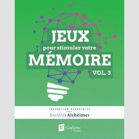 Jeux pour stimuler votre memoire t.03