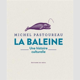 Baleine une histoire culturelle (la)