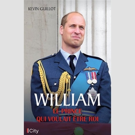 William le prince qui voulait etre roi