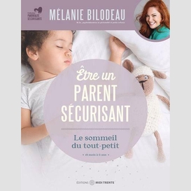 Etre parent securisant le sommeil du tou