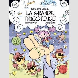 Reine babette et la grandre tricoteuse