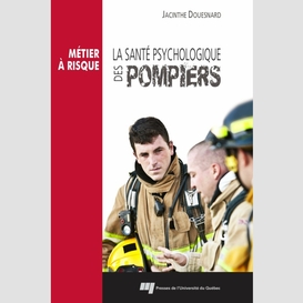 La santé psychologique des pompiers