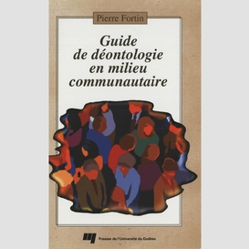 Guide de déontologie en milieu communautaire