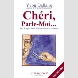 Chéri, parle-moi... dix règles pour faire parler un homme