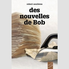 Des nouvelles de bob