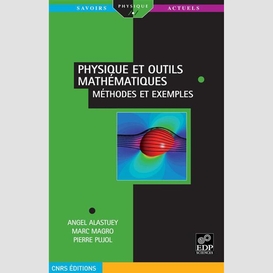 Physique et outils mathématiques méthodes et exemples