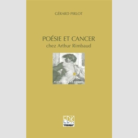 Poésie et cancer chez arthur  rimbaud