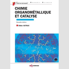 Chimie organométallique et catalyse - avec exercices corrigés