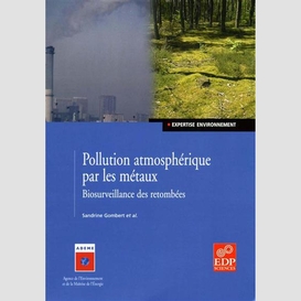 Pollution atmosphérique par les métaux - biosurveillance des retombées