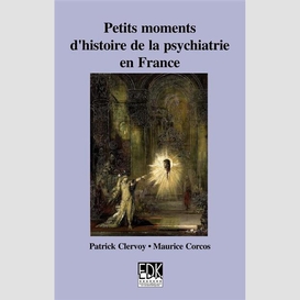 Petits moments d'histoire de la psychiatrie en france