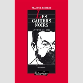 Les cahiers noirs, journal 1905-1922