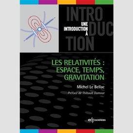 Les relativités : espace, temps, gravitation