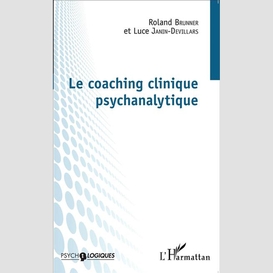 Le coaching clinique psychanalytique