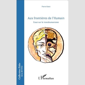 Aux frontières de l'humain