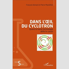 Dans l'oeil du cyclotron