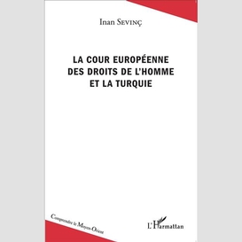 La cour européenne des droits de l'homme et la turquie