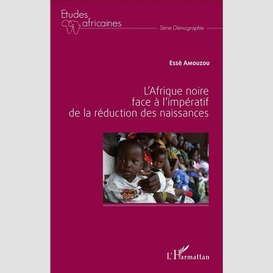 L'afrique noire face à l'impératif de la réduction des naissances