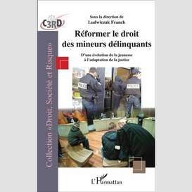 Réformer le droit des mineurs délinquants