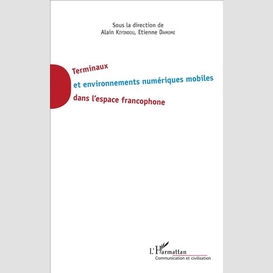 Terminaux et environnement numériques mobiles dans l'espace francophone