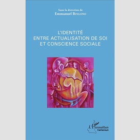 L'identité entre actualisation de soi et conscience sociale