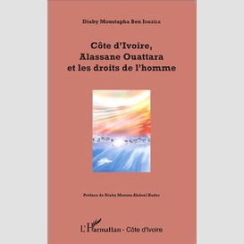 Côte d'ivoire, alassane ouattara et les droits de l'homme