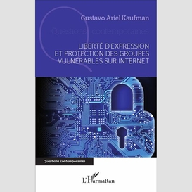 Liberté d'expression et protection des groupes vulnérables sur internet