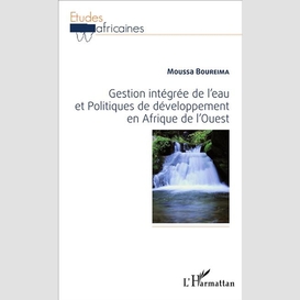 Gestion intégrée de l'eau et politiques de développement en afrique de l'ouest