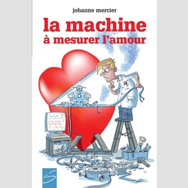 La machine à mesurer l'amour