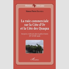 La ruée commerciale sur la côte d'or et la côte des quaqua