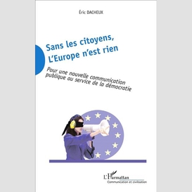 Sans les citoyens, l'europe n'est rien