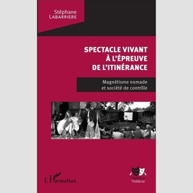 Spectacle vivant à l'épreuve de l'itinérance