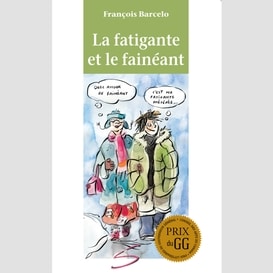 La fatigante et le fainéant